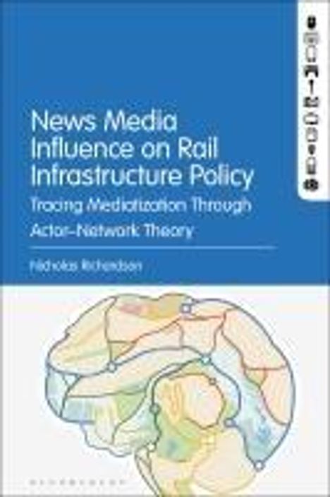 Nicholas Richardson: News Media Influence on Rail Infrastructure Policy, Buch