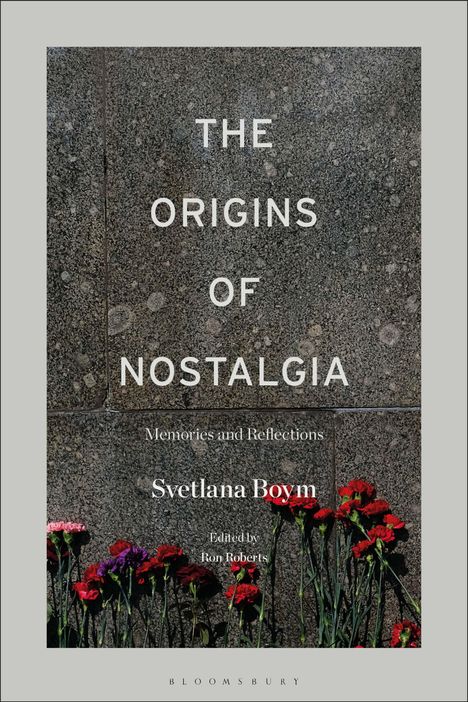 Svetlana Boym: The Origins of Nostalgia: Memories and Reflections, Buch