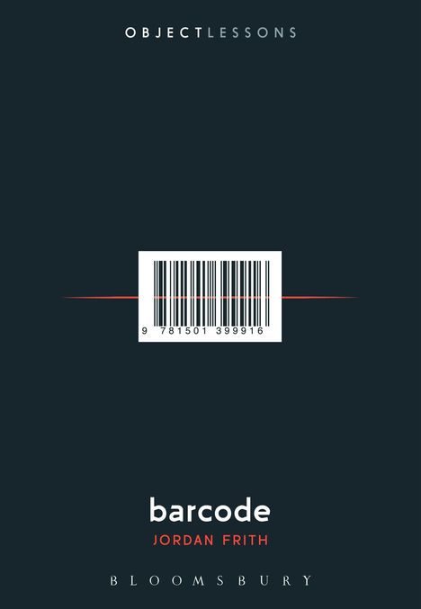 Jordan Frith (Pearce Professor of Professional Communication, Clemson University, USA): Barcode, Buch