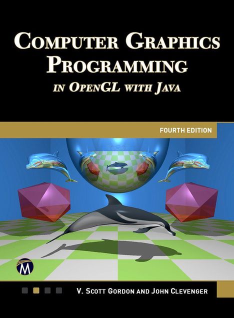 „Computer Graphics Programming in OpenGL with Java, Fourth Edition“. Illustration: Delfine, geometrische Formen, spiegelnder Ball.