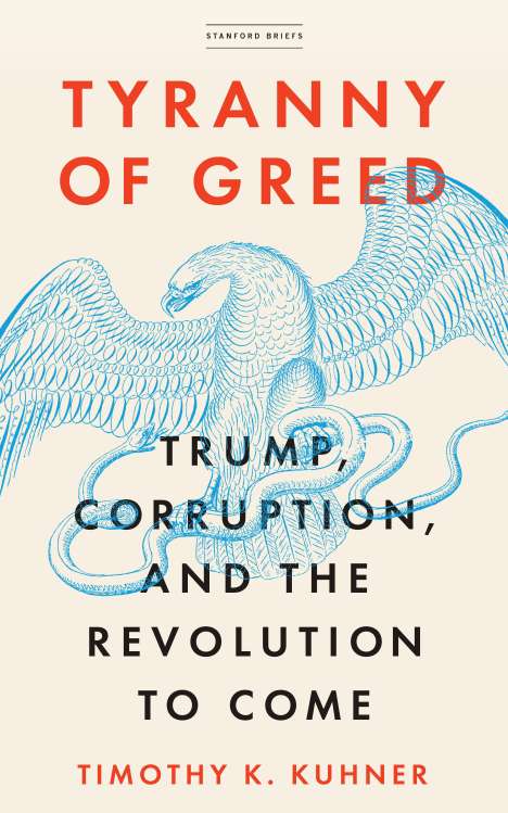 Timothy K Kuhner: Tyranny of Greed, Buch