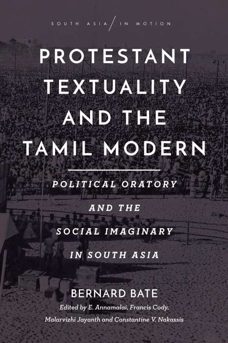 Bernard Bate: Protestant Textuality and the Tamil Modern, Buch