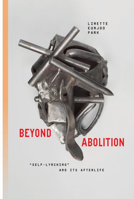 Linette Eunjoo Park. Beyond Abolition. "Self-Lynching" and Its Afterlife. Metallskulptur mit Nägeln und Drähten.