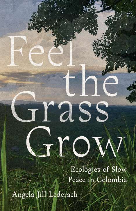 Angela Jill Lederach: Feel the Grass Grow, Buch