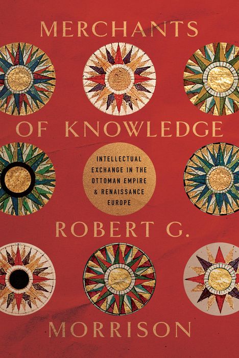 Robert G Morrison: Merchants of Knowledge, Buch