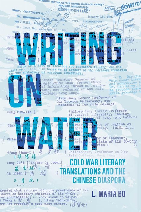 "Writing on Water: Cold War Literary Translations and the Chinese Diaspora" von L. Maria Bo in blauem Text über Dokumenten.