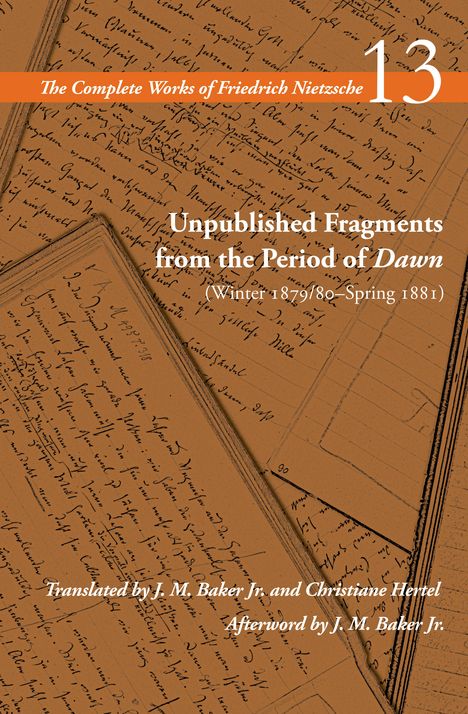 Friedrich Wilhelm Nietzsche: Unpublished Fragments from the Period of Dawn (Winter 1879/80-Spring 1881): Volume 13, Buch