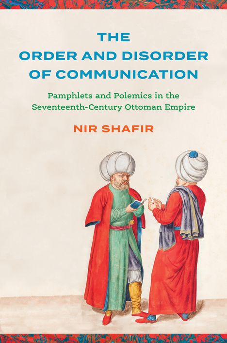 Nir Shafir: The Order and Disorder of Communication, Buch