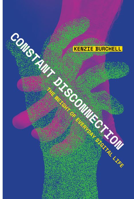 Kenzie Burchell: Constant Disconnection, Buch
