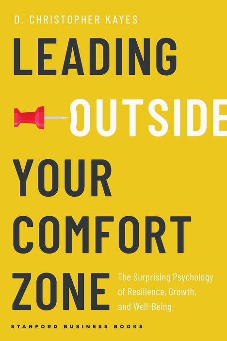 D Christopher Kayes: Leading Outside Your Comfort Zone, Buch