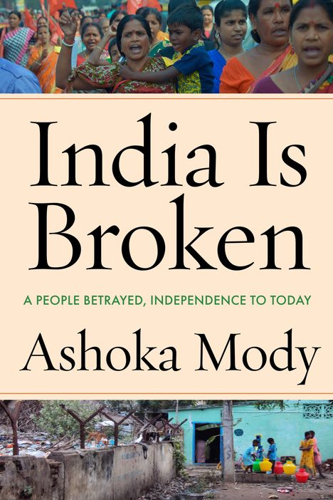 Ashoka Mody: India Is Broken, Buch