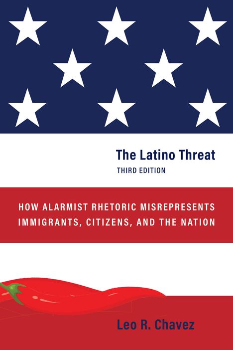 Leo R Chavez: The Latino Threat, Buch