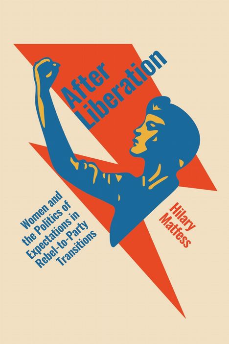 "After Liberation", "Women and the Politics of Expectations in Rebel-to-Party Transitions", "Hilary Matfess". Illustration: Frau mit erhobener Faust.