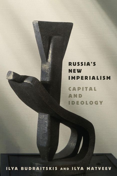"Russia's New Imperialism: Capital and Ideology" von Ilya Budraitskis und Ilya Matveev. Statue mit abstraktem Design.