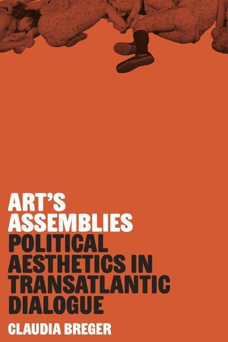 Text: "Art’s Assemblies: Political Aesthetics in Transatlantic Dialogue - Claudia Breger". Oben liegen Menschen eng beieinander.
