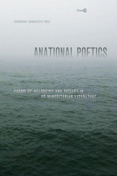 Gerónimo Sarmiento Cruz, Anatational Poetics. Forms of Belonging and Dissent in US Minoritarian Literature. Meer und Nebel.