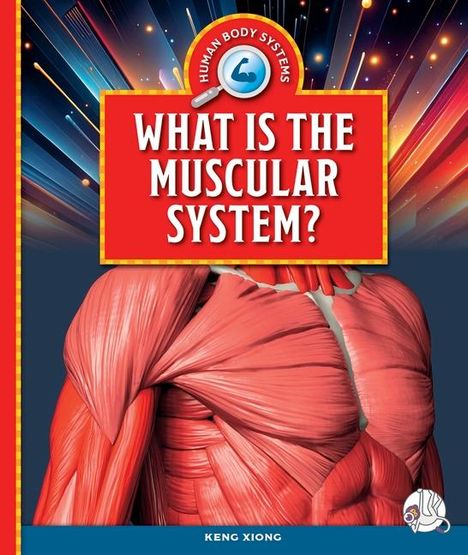 Keng Xiong: What Is the Muscular System?, Buch