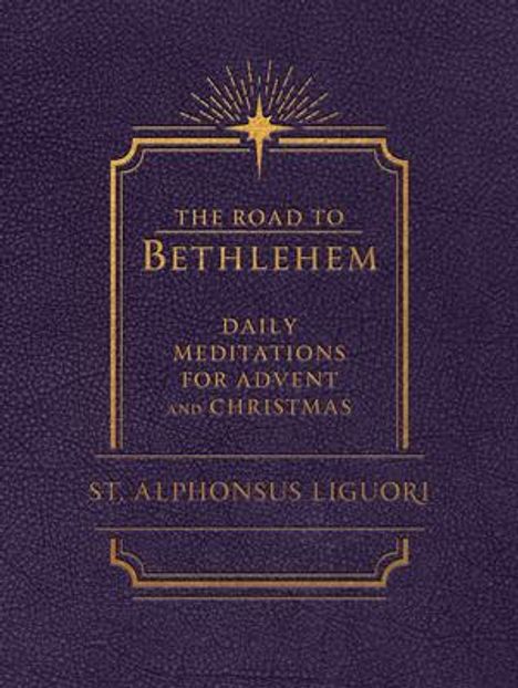 Liguori: The Road to Bethlehem: Daily Meditations for Advent and Christmas, Buch
