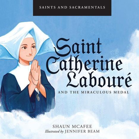 „Saint Catherine Labouré and the Miraculous Medal.“ Illustration: Eine Nonne betet lächelnd, umgeben von Wolken.