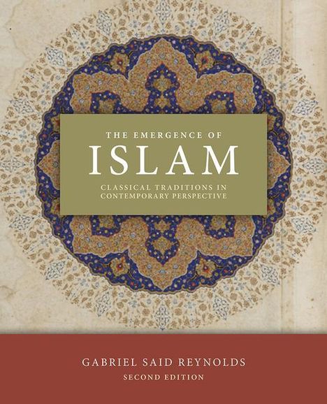 Gabriel Said Reynolds: The Emergence of Islam, 2nd Edition, Buch