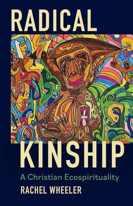 Rachel Wheeler: Radical Kinship: A Christian Ecospirituality, Buch