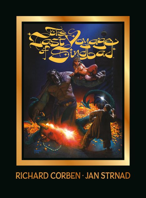 "The Last Voyage of Sinbad" in geschwungener Schrift, darunter Gestalten und Schätze, mystische Szene. Darsteller: Richard Corben, Jan Strnad.