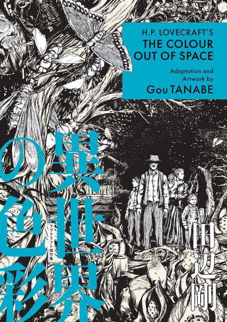 Text: "H.P. Lovecraft's The Colour Out of Space, Adaptation and Artwork by Gou Tanabe". Illustration mit Menschen, Natur, Schmetterlingen.