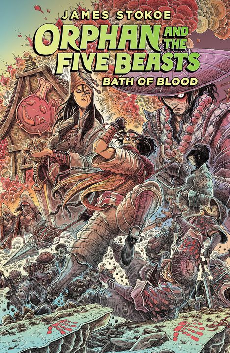 Texte: "JAMES STOKOE", "ORPHAN AND THE FIVE BEASTS", "BATH OF BLOOD". Illustration von Kämpfern in dynamischer, actionreicher Szene.