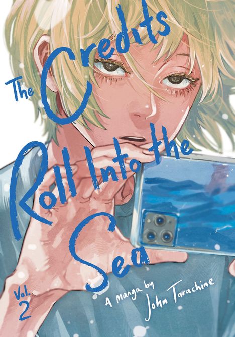 "The Credits Roll Into the Sea, Vol. 2, A manga by John Tarachine." Blonde Person hält ein Smartphone, Illustration.