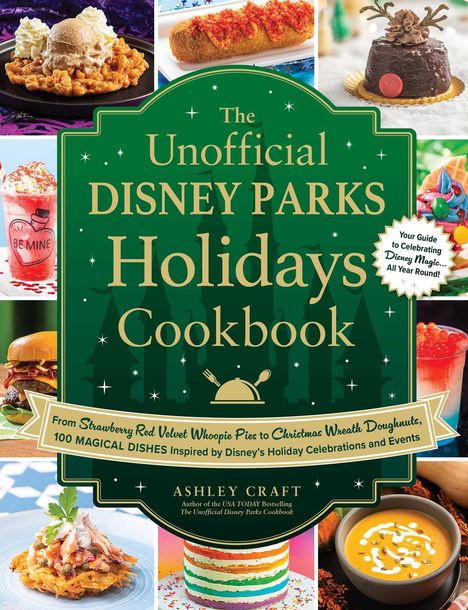 Ashley Craft: The Unofficial Disney Parks Holidays Cookbook, Buch