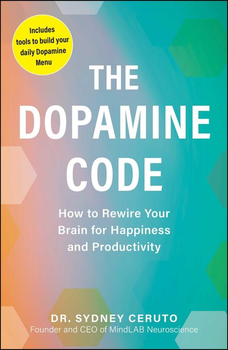 Text: "THE DOPAMINE CODE" und weitere Erklärungen. Buntes Design mit Farbverlauf und sechseckigen Formen.