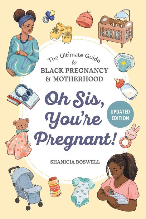 "The Ultimate Guide to Black Pregnancy & Motherhood, Oh Sis, You're Pregnant!" Illustrationen von schwangerer Frau, Babyartikeln.