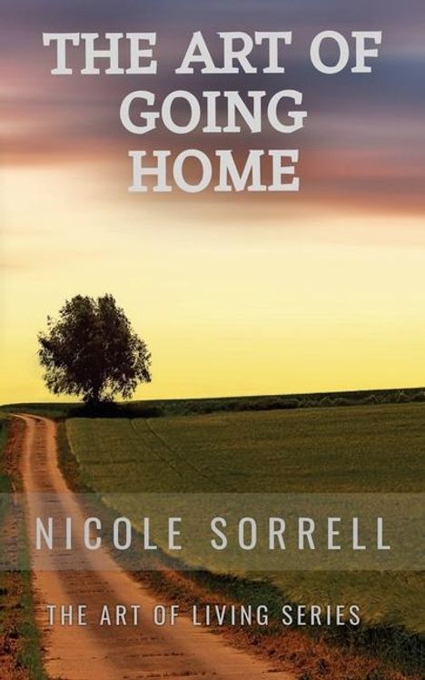 Nicole Sorrell: The Art of Going Home, Buch