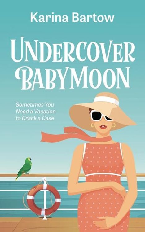 Karina Bartow: Undercover Babymoon, Buch