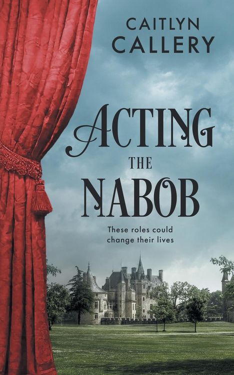 Caitlyn Callery: Acting the Nabob, Buch