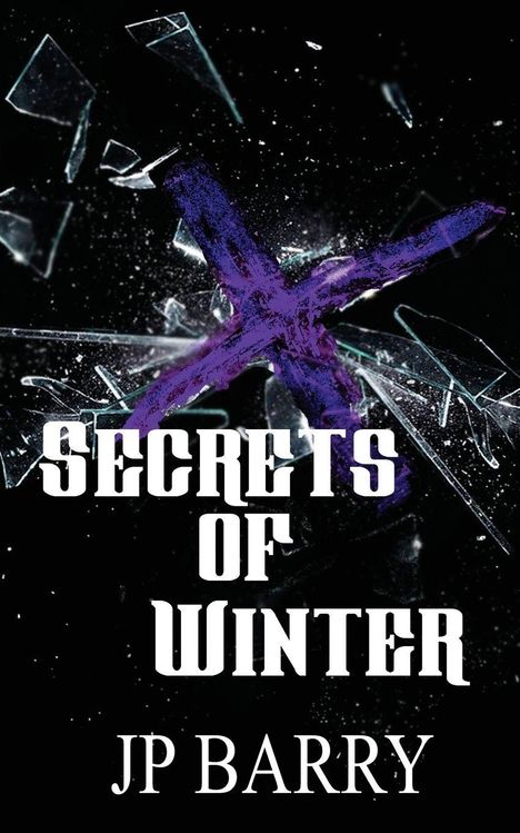 "SECRETS OF WINTER" und "JP BARRY" in weißer Schrift vor einem Hintergrund aus zersplittertem Glas und einem lila X.