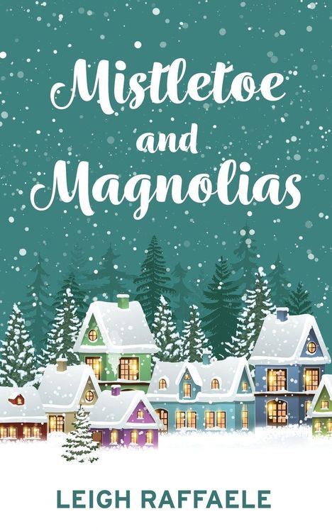Leigh Raffaele: Mistletoe and Magnolias, Buch