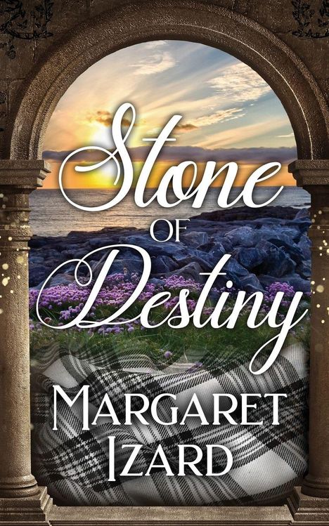 Oben: "Stone of Destiny". Unten: "Margaret Izard". Sonnenuntergang, Meer und Blumen durch ein Bogentor sichtbar.