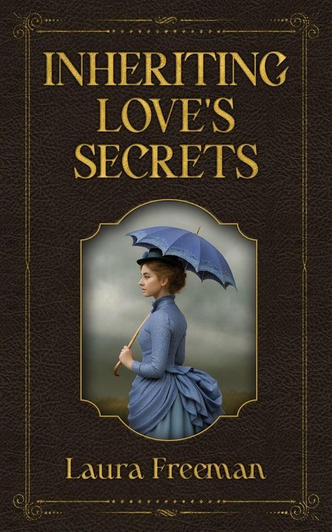 "Inheriting Love's Secrets", Laura Freeman. Eine Frau in blauem Kleid hält einen blauen Regenschirm. Vintage-Design.