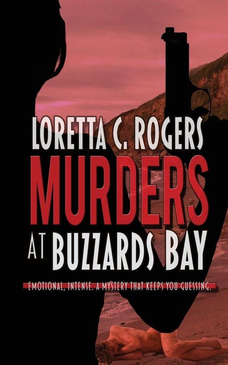 LORETTA C. ROGERS, MURDERS AT BUZZARDS BAY. Emotional, intense. Silhouette mit Pistole, Strand und liegender Person.