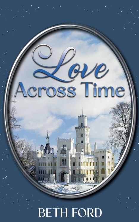 Text: "Love Across Time" und "BETH FORD". Ein märchenhaftes Schloss im Winter vor einem blauen Himmel.