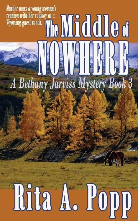Text: „The Middle of Nowhere“, „A Bethany Jarviss Mystery Book 3“, „Rita A. Popp“. Bild: Herbstlandschaft mit Pferden.
