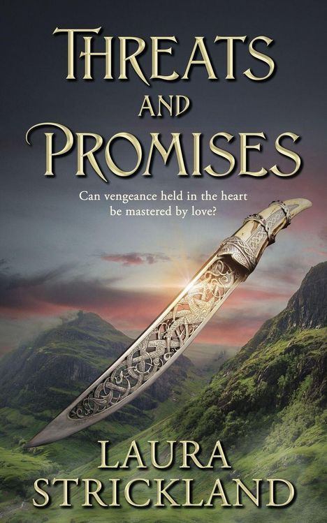 "THREATS AND PROMISES. Can vengeance held in the heart be mastered by love? LAURA STRICKLAND." Ein kunstvoller Dolch über Landschaft.