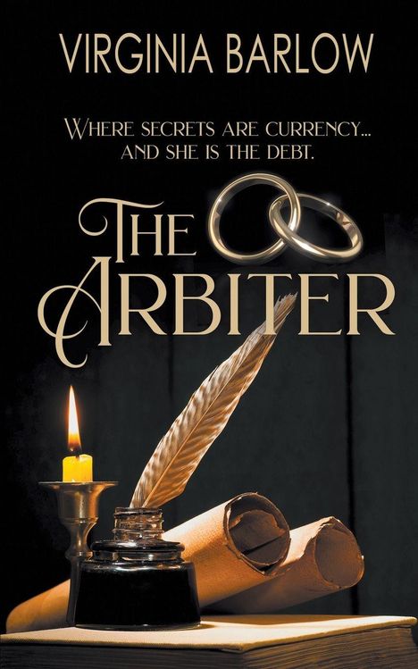 "Virginia Barlow. Where secrets are currency... And she is the debt. The Arbiter." Eine Feder, Tinte, Kerze und Pergamentrollen.