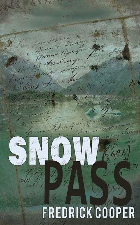 Text: "SNOW PASS FREDRICK COOPER". Hintergrund: Verschneite Berge über einem See mit handschriftlichen Notizen.