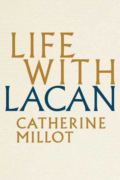 Catherine Millot: Life with Lacan, Buch