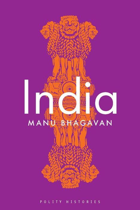 Text: "India", "MANU BHAGAVAN", "POLITY HISTORIES". Illustration eines Ashoka-Löwen auf lila Hintergrund.