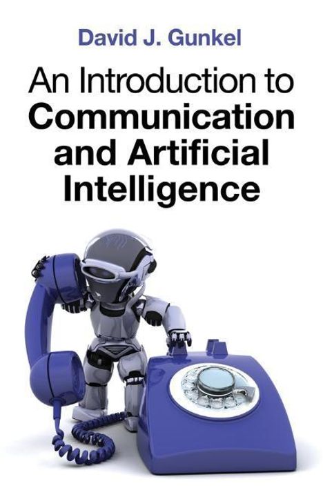 David J Gunkel: An Introduction to Communication and Artificial Intelligence, Buch