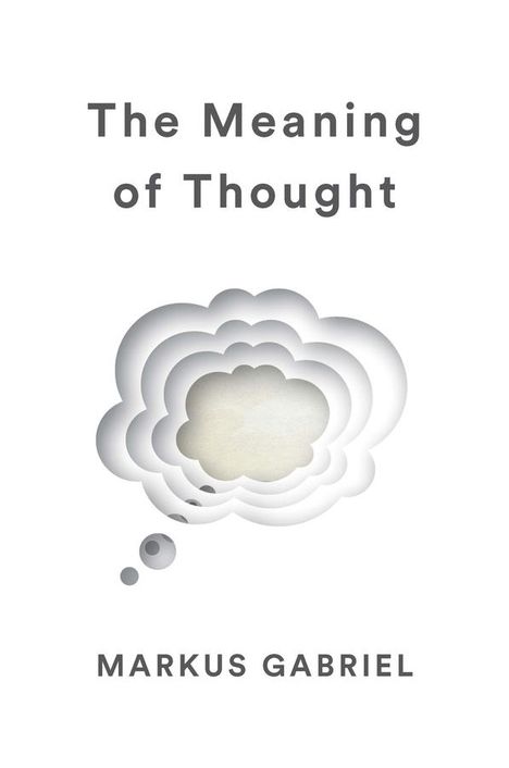 Markus Gabriel: The Meaning of Thought, Buch