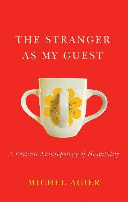 Michel Agier: The Stranger as My Guest, Buch